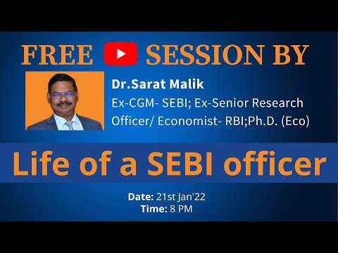 SEBI Grade A 2022 |  In Candid Discussion on Life of SEBI Officer With Dr Sarat Malik (Ex-CGM, SEBI)