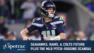 Seahawks, Rams, & Colts Future plus the MLB Pitch-Rigging Scandal