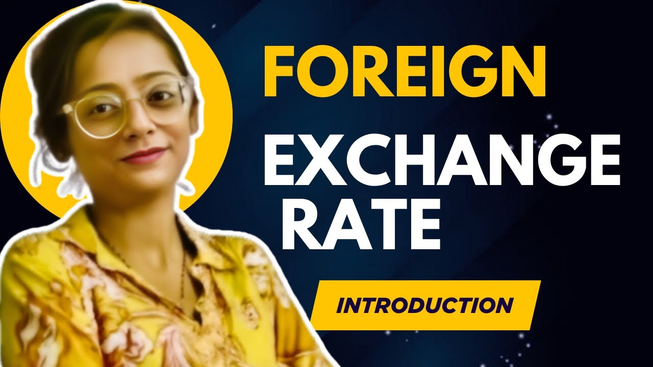 Introduction to Foreign Exchange Rate | Class 12 | Economics - YouTube
