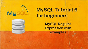 MySQL 6 | MySQL Regular Expression With Examples.