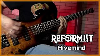 Reformist - Hivemind | Bass Cover