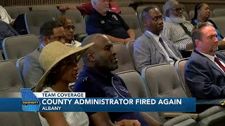 Dougherty Co. Commission votes to fire county administrator — again