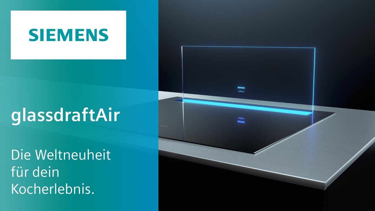 glassdraftAir Dunstabzug von Siemens: Die Weltneuheit für dein Kocherlebnis  - YouTube