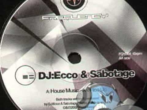 DJ Ecco \u0026 Sabotage - House Music VIP 2004