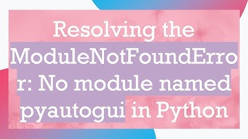 Resolving the ModuleNotFoundError: No module named pyautogui in Python