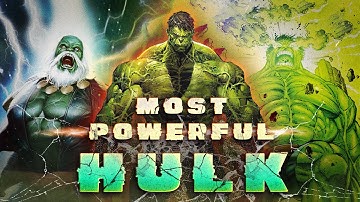 Most Powerful Versions of the Hulk