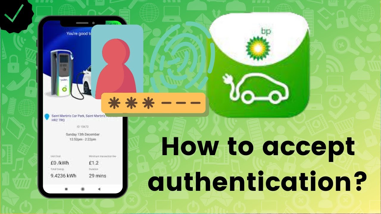 How to accept fuel and charge app authentication on BP Fuel and Charge