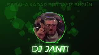 DJ Janti - Sabaha Kadar Burdayız (Live) Resimi