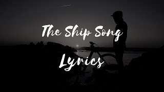 Nick Cave & The Bad Seeds - The Ship Song (Lyrics)