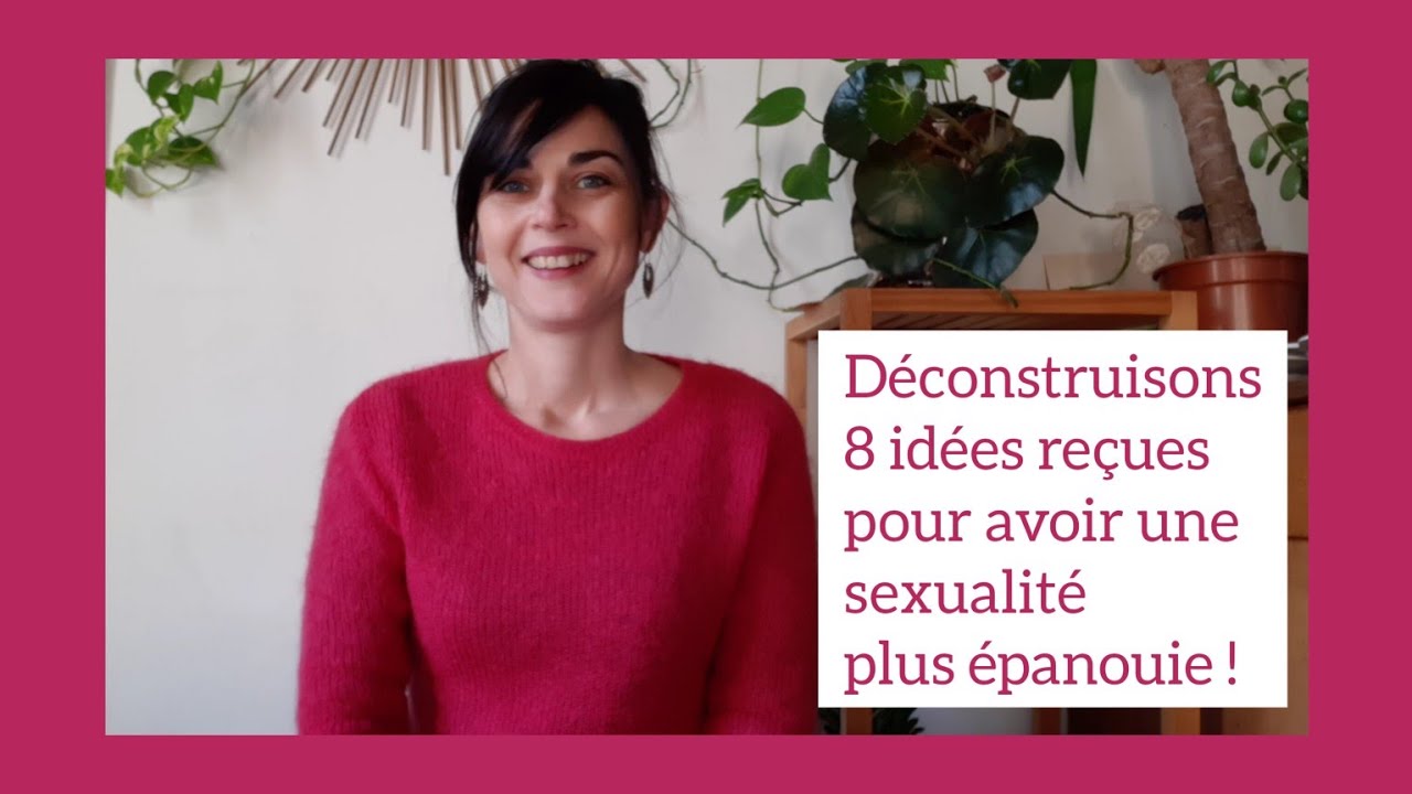 Déconstruisons 8 idées reçues pour avoir une sexualité plus épanouie
