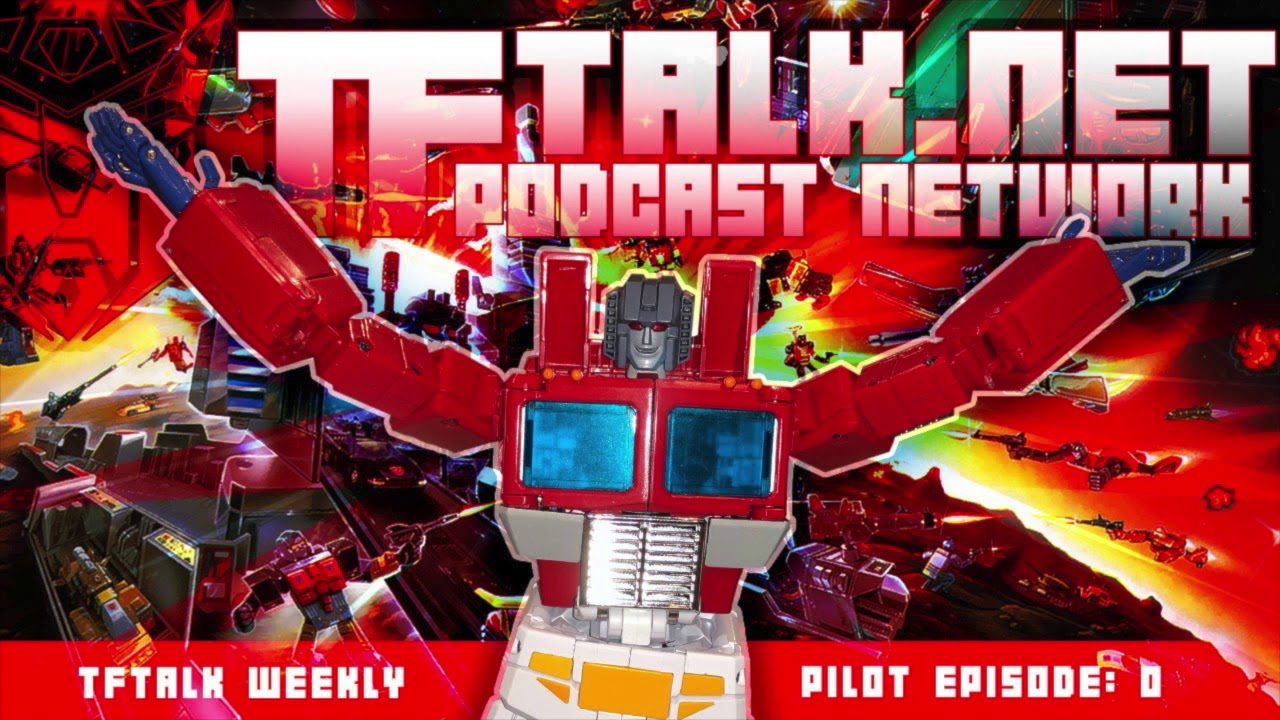 TF Talk Weekly - Pilot Episode