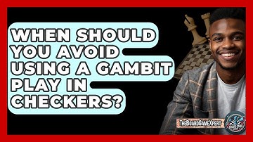 When Should You Avoid Using A Gambit Play In Checkers? - The Board Game Xpert