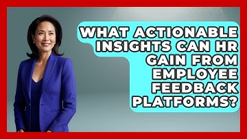 What Actionable Insights Can HR Gain From Employee Feedback Platforms? - Legal And HR SaaS Stack