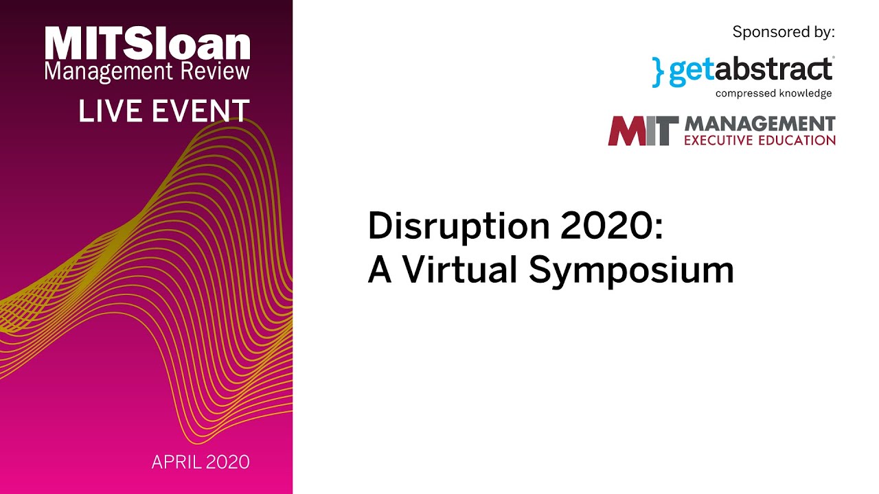 MIT SMR Sloan Exec Ed getAbstract Disruption 2020 FULL - YouTube