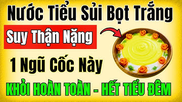 Người thận yếu, Creatinine cao? 3 loại ngũ cốc tốt cho thận – 3 loại tăng gánh nặng chuyển hóa!