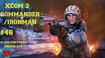 XCOM 2 Commander / Ironman #46 - Alien Fortress Ending Part 2/4