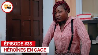Héroïnes En Cage - épisode #35 (série africaine, #cameroun)