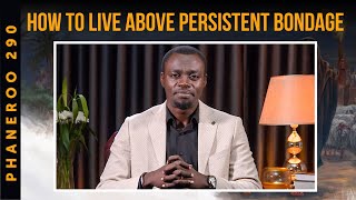 How To Live Above Persistent Bondage | Phaneroo 290 Live Stream with Apostle Grace Lubega