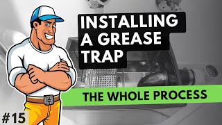 Installing a Grease Trap | The Whole Installation Process