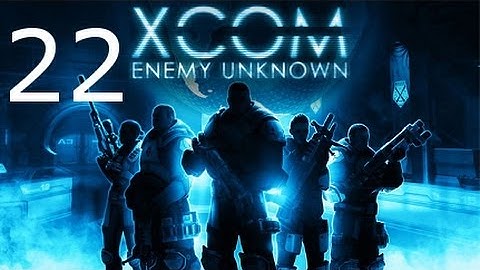 ➜ XCOM: Enemy Unknown - Walkthrough - Part 22 [Impossible] [Ironman]