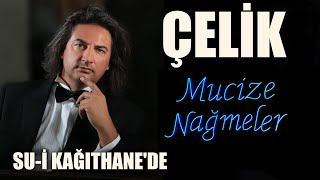 Mucize Nağmeler - Çeli̇k - Su - I Kağıthanede Mecnun Misal Ğmeler