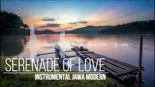 SERENADE OF LOVE INSTRUMENTAL JAWA MODERN
