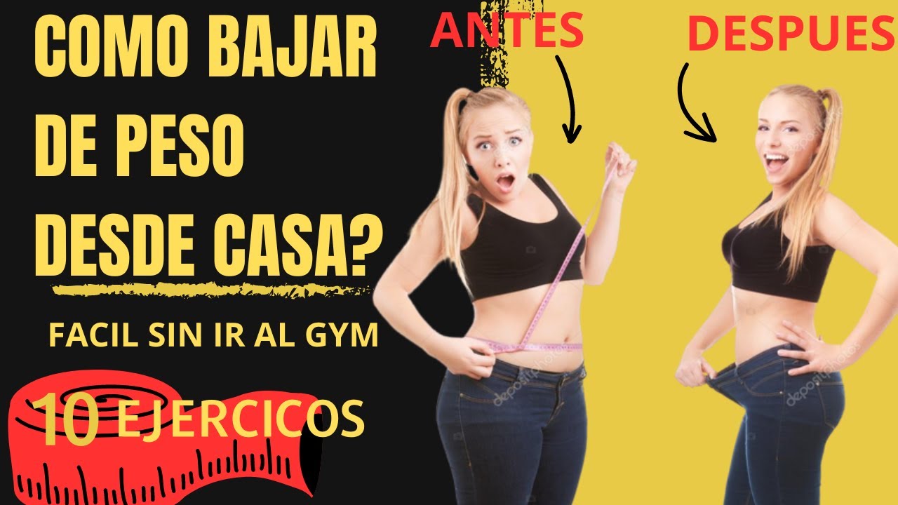 COMO BAJAR DE PESO? 10 DE MEJORES EJERCICIOS FACILES DE HACER PARA
