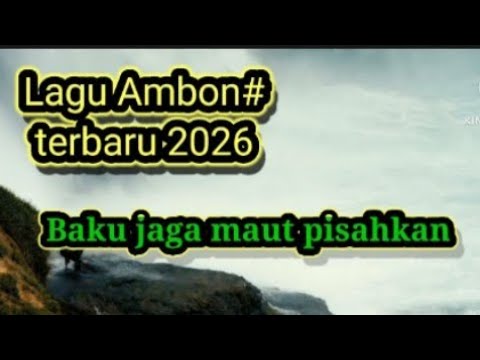 Lagu Ambon #terbaru 2026#Baku jaga  maut pisahkan#