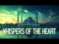 Whispers of the Heart 💖 | English Nasheed That Brings Peace