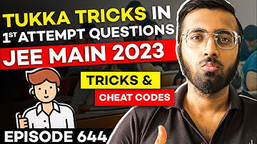 🔥Tukka Tricks In 1st Attempt Questions | Tricks & Cheat Codes #644 #jeemain2023 #tukkatricks