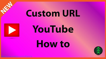 How to Get YouTube Custom URL 2018