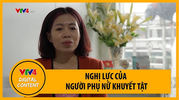 Nghị lực phi thường của người phụ nữ khuyêt tật | VTV4