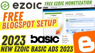 Ezoic Basic Ads Setup for Free Blogger Blogspot 2023 | New Ezoic Basic Ads Tutorial