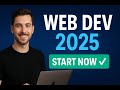Web Development In 2025 Full Begineer Guide Web Development In 2025 Full Begineer Guide