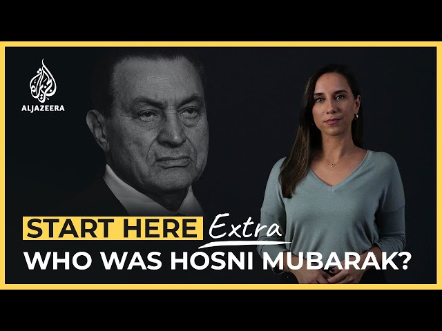 Who was Hosni Mubarak? | Start Here | EXTRA class=
