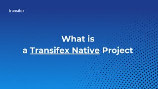 What is a Transifex Native Project