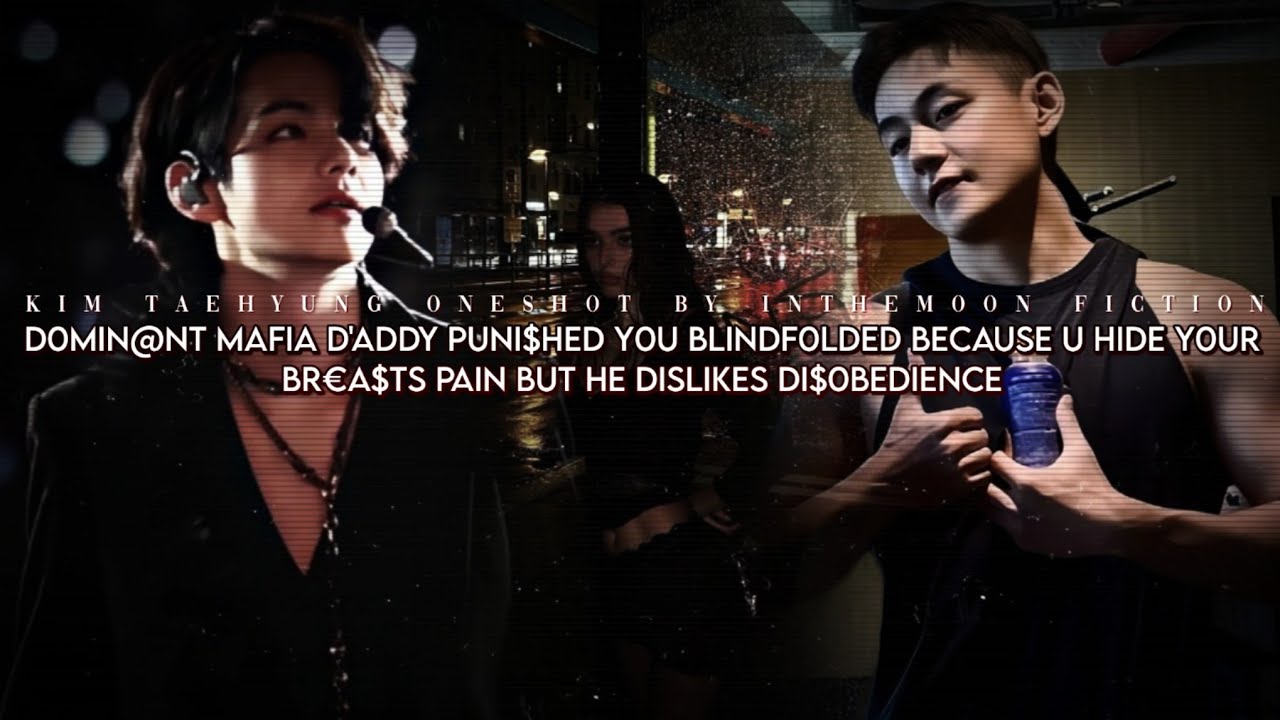 D0m!n@nt mafia daddy pun!shed you bIindfolded because you hide your bπe@sts pain from him.. oneshot.