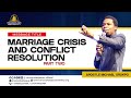 Marriage Crisis and Conflict Resolution Pt 2 || Apostle Michael Orokpo