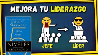 📖 ¿Cómo Ser un BUEN LÍDER? • Los 5 NIVELES del LIDERAZGO por John Maxwell [RESUMEN ANIMADO]