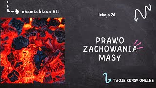 Chemia klasa 7 [Lekcja 26 - Prawo zachowania masy]