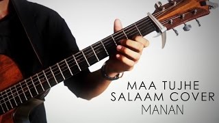 Maa Tujhe Salaam (A.R. Rahman) - Manan Gupta | Percussive Guitar Cover | Independence Day Special