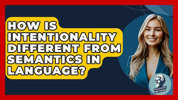 How Is Intentionality Different From Semantics In Language? - Philosophy Beyond