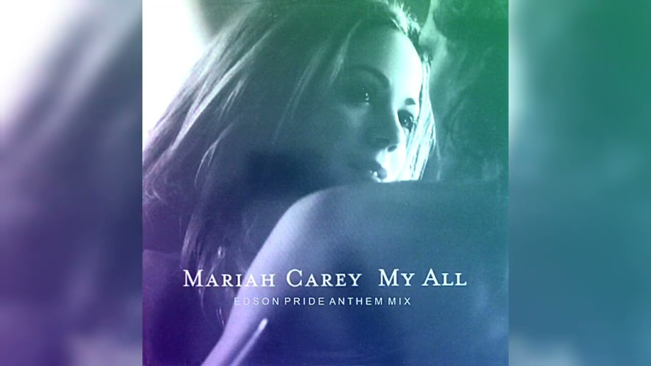 My All (Edson Pride Anthem Mix) Mariah Carey
