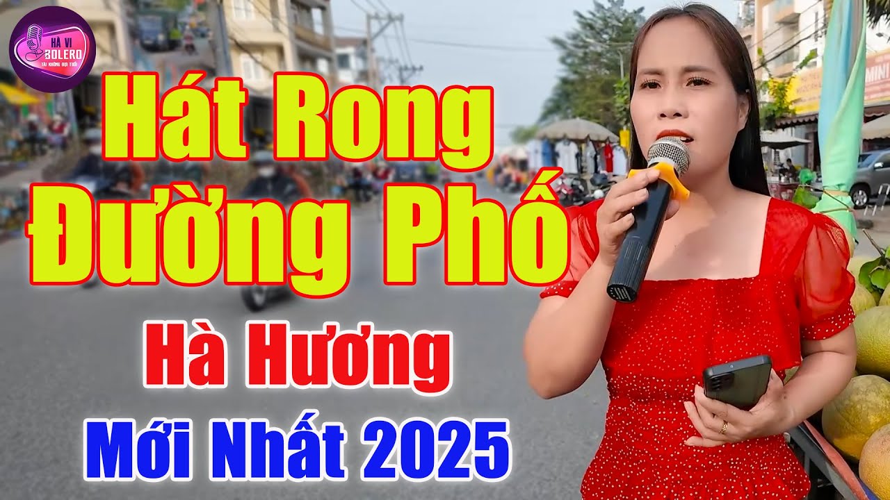 Hat Rong Hát Rong Đường Phố 2025 | Giọng Ca Đường Phố Mới Nhất 2025 - LK Hà ...