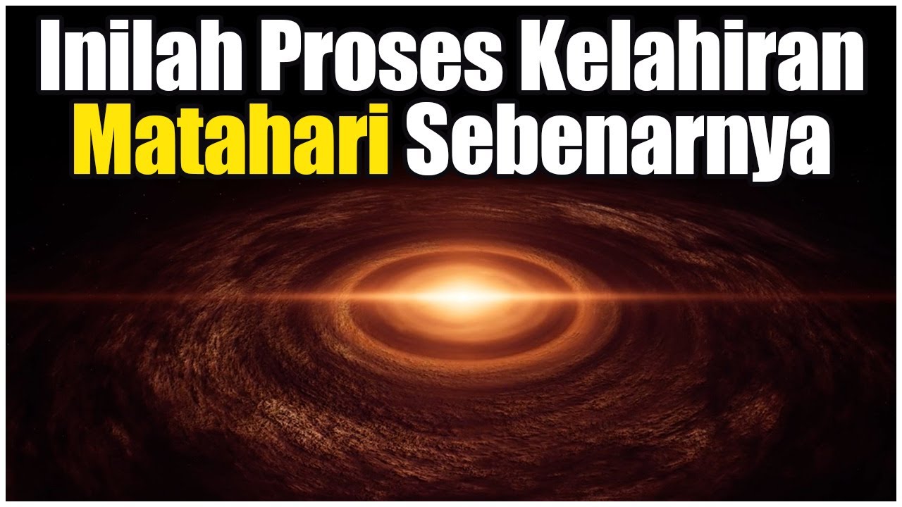Bagaimana Proses Terbentuknya Matahari?