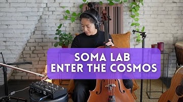 SOMA Lab | Enter the Cosmos w Ambient Cello | Drifting Memory Station | I Am the Universe Meditation