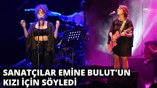 Zeynep Bastık sosyal medyada duyurmuştu... Sanatçılar Emine Bulut'un kızı için söyledi Resimi