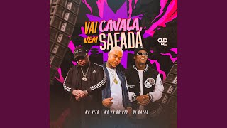 Vai Cavala, Vem Safada