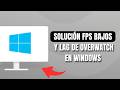 Como Solucionar FPS Bajos Y Aumentar El Rendimiento En Overwatch Para Windows