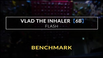 Vlad the Inhaler 6B Flash